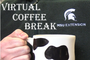 Join the MSU Extension Dairy team on the Virtual Coffee Break podcast