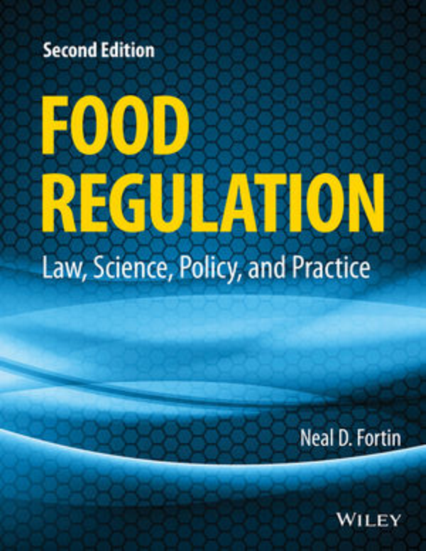 Book cover: Food Regulation - Law, Science, Policy and Practice by Neal D. Fortin.
