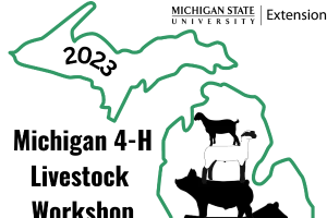 2023 Michigan 4-H Livestock Workshop