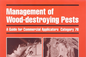 Management of Wood-Destroying Pests: Commercial Applicators - Category 7B (E2047)