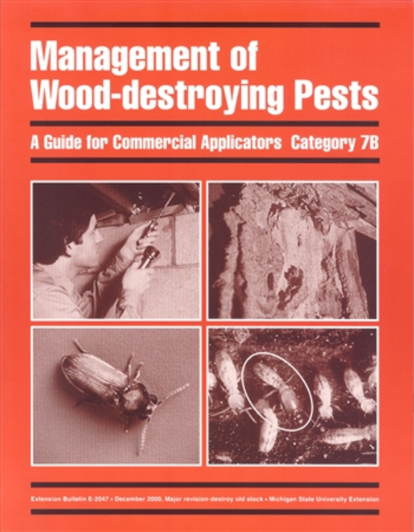Management Of Wood Destroying Pests Commercial Applicators Category 7b E2047 Msu Extension
