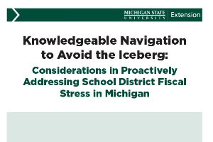 Knowledgeable Navigation to Avoid the Iceberg: Considerations in Proactively Addressing School District Fiscal Stress in Michigan