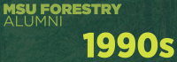 MSU Forestry alumni 1990s graphic