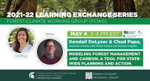 2021-22 FCWG Learning Exchange Series: Modeling Forest Management and Carbon: A Tool for State-Wide Planning and Action