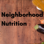 Neighborhood Nutrition graphic - Title on top of wood background with fresh vegetables and pasta and the MSU Extension Logo.