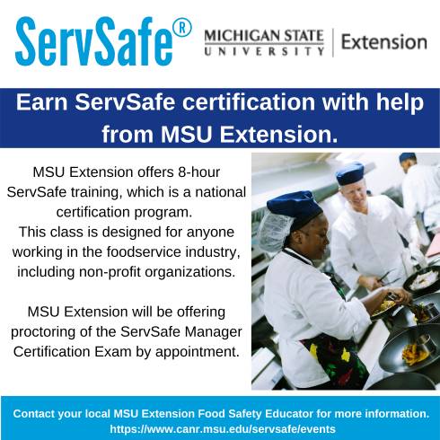 Photo of kitchen staff.  Text is MSU Extension offers an 8-hour ServSafe® Manager training course and certification exam. This class is designed for anyone working in the foodservice industry, including non-profit organizations. MSU Extension will be offering proctoring of the ServSafe Manager Certification Exam by appointment.