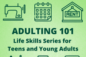 Adulting 101-Life skills series for teens and young adults