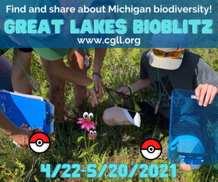 Picture showing people outside with words: Find and share about Michigan biodiversity! Great Lakes Bioblitz, www.cgll.org  and with dates 4/22-5/20/2021