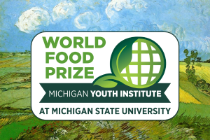 2022 World Food Prize Michigan Youth Institute
