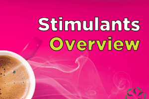 Stimulants – Overview