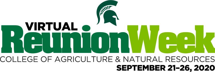 Graphic: MSU College of Agriculture and Natural Resources Virtual Reunion Week | September 21-26, 2020