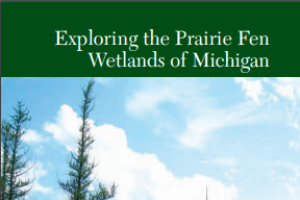 Exploring the Prairie Fen Wetlands of Michigan (E3045)