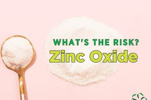 What's the Risk? – Zinc Oxide