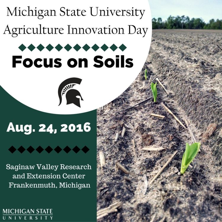 MSU Agriculture Innovation Day:Focus on Soil is Aug. 24,2016.