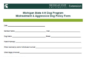 Michigan State 4-H Dog Program Mistreatment & Aggressive Dog Policy Form