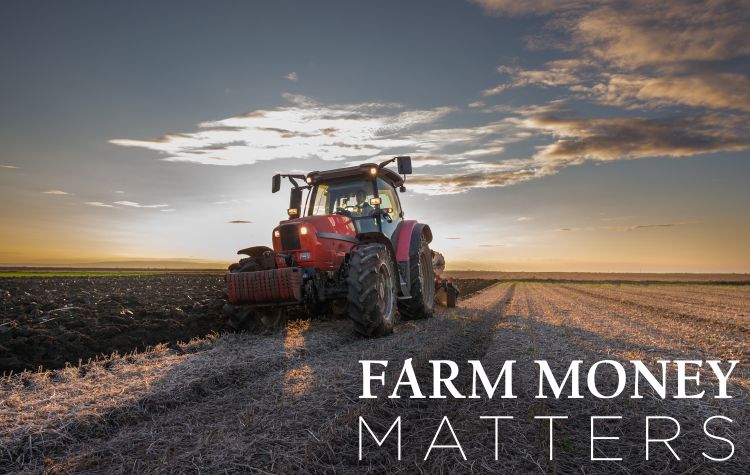 tractor in farm field with text that says Farm Money Matters