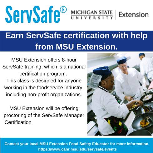 Photo of kitchen staff.  Text is MSU Extension offers an 8-hour ServSafe Manager training course and certification exam. This class is designed for anyone working in the foodservice industry, including non-profit organizations. MSU Extension will be offering proctoring of the ServSafe Manager Certification Exam by appointment.