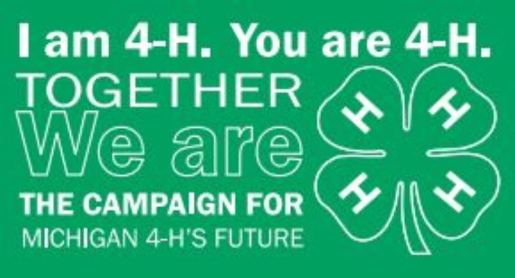 I am 4-H. You are 4-H. Together we are the campaign for Michigan 4-H's future.