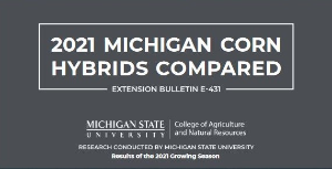 2021 Michigan Corn Variety Trial
