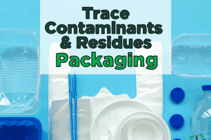 Trace Contaminants & Residues – Packaging