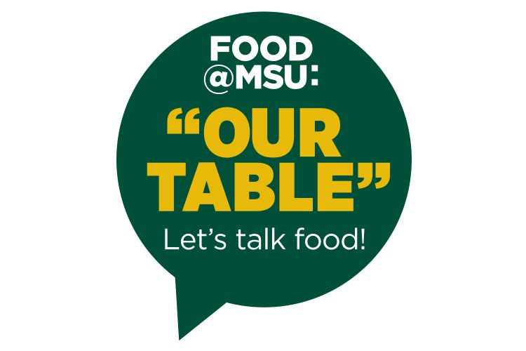 Food at MSU: Our Table