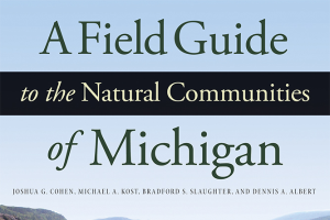 Backpack resource helps translate Michigan’s complex landscape into describable natural communities