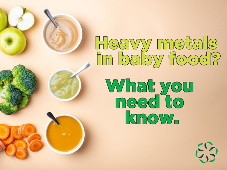 Heavy metals in baby food? What you need to know.