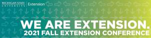 We are Extension. 2021 Fall Extension Conference banner.
