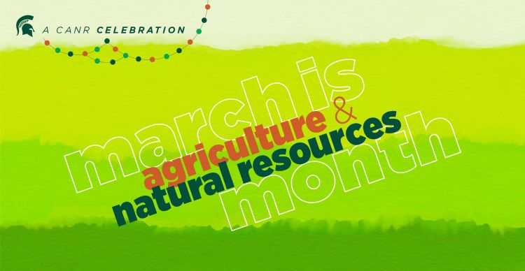 A CANR Celebration: March is Agriculture and Natural Resources Month