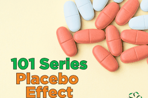 101 Series – Placebo Effect