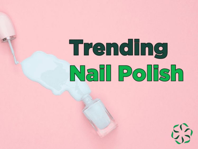 Trending – Nail Polish - Center for Research on Ingredient Safety
