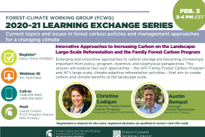 FCWG 2020-21 Learning Exchange Series Session: Innovative Approaches to Increasing Carbon on the Landscape: Large-Scale Reforestation and the Family Forest Carbon Program