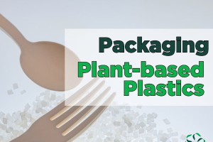 Packaging – Plant-based Plastics