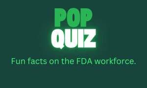Trivia Questions on the Federal Workforce and the FDA