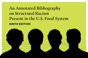 An Annotated Bibliography on Structural Racism Present in the U.S. Food System, Ninth Edition