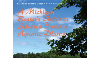 A Michigan Boater's Guide to Selected Invasive Aquatic Plants (E3189)