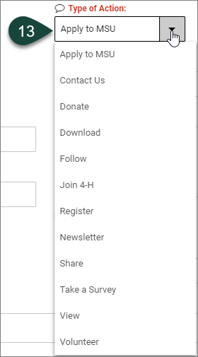 Shows the Type of Action drop down menu with option to select for Apply to MSU, Contact Us, Donate, Download, Follow, Join 4-H, Register, Newsletter, Share, Take a Survey, View and Volunteer.