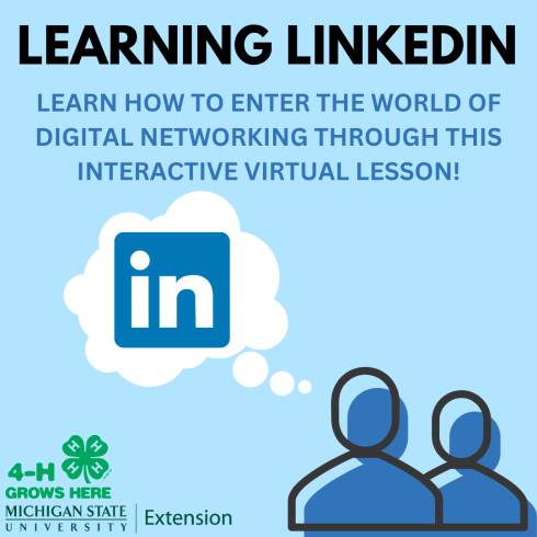 Title Learning LinkedIN . 4-H grows here and MSU Extension logo in the bottom left. Two figures in the bottom left with a conversation bubble with the LinkedIN Logo in the center.