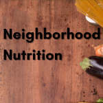 Neighborhood Nutrition graphic - Title on top of wood background with fresh vegetables and pasta and the MSU Extension logo.