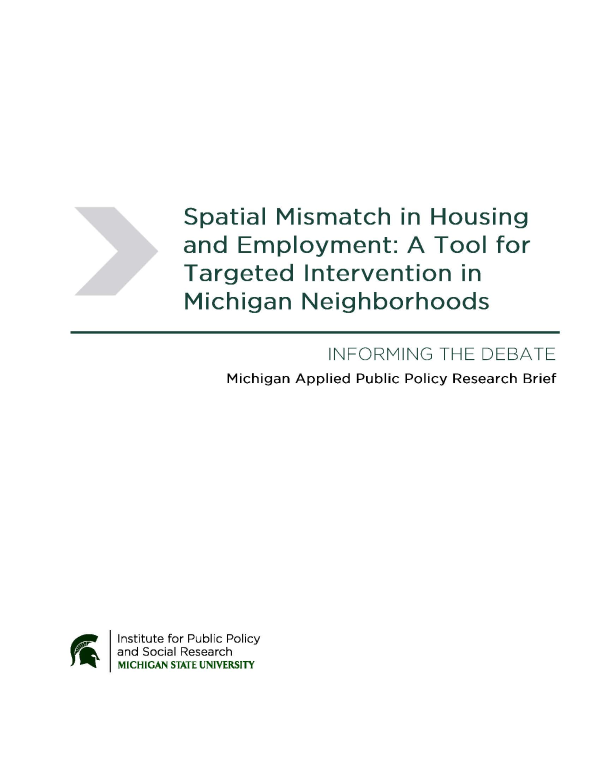 The front cover to Spatial Mismatch in Housing and Employment: A Tool for Targeted Intervention in Michigan Neighborhoods