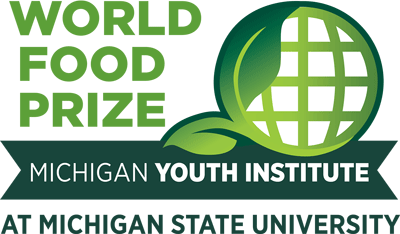 World Food Prize Michigan Youth Institute 4-H Youth Development Michigan State University